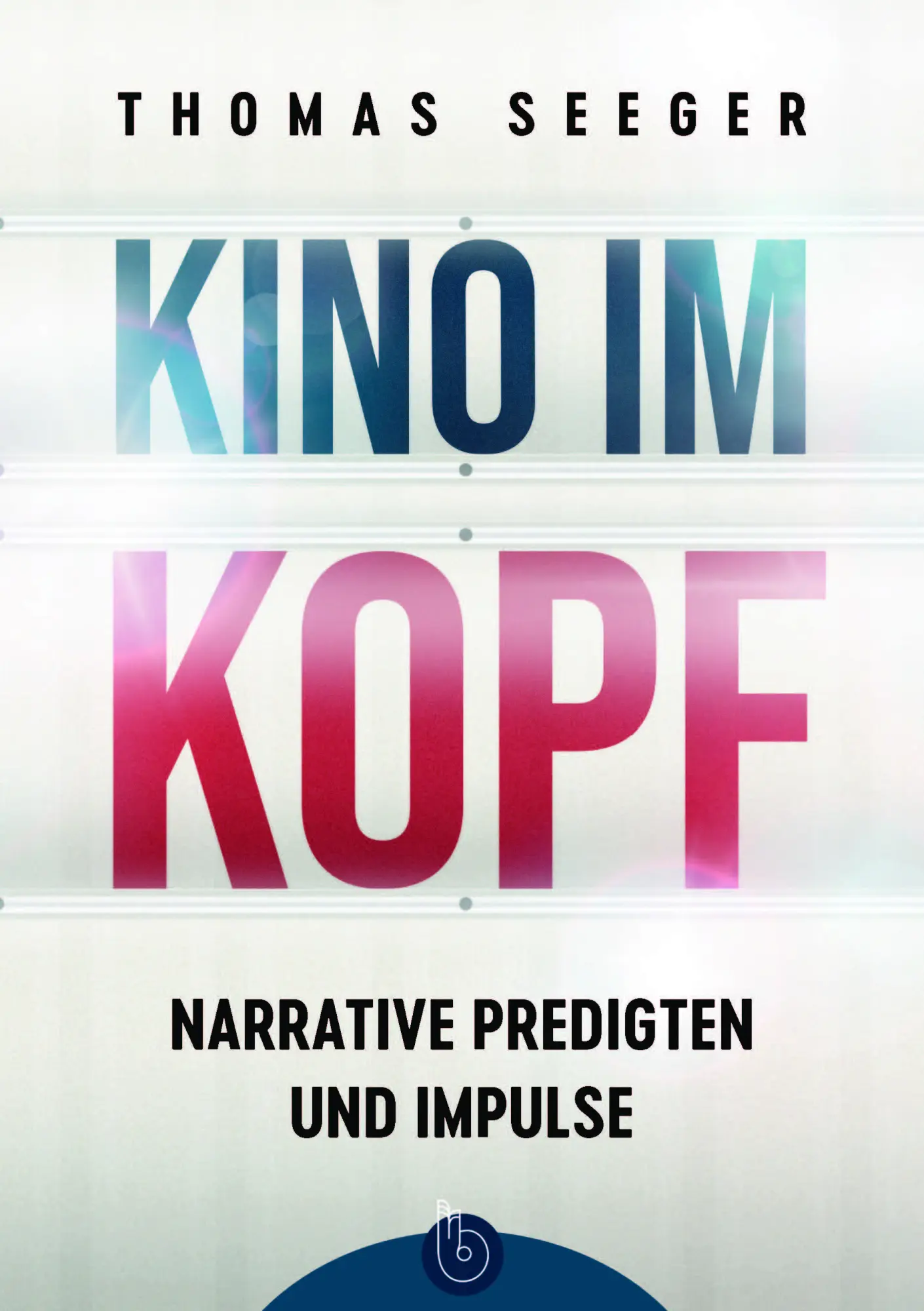 Cover: 9783870926380 | Kino im Kopf | Narrative Predigten und Impulse | Thomas Seeger | Buch