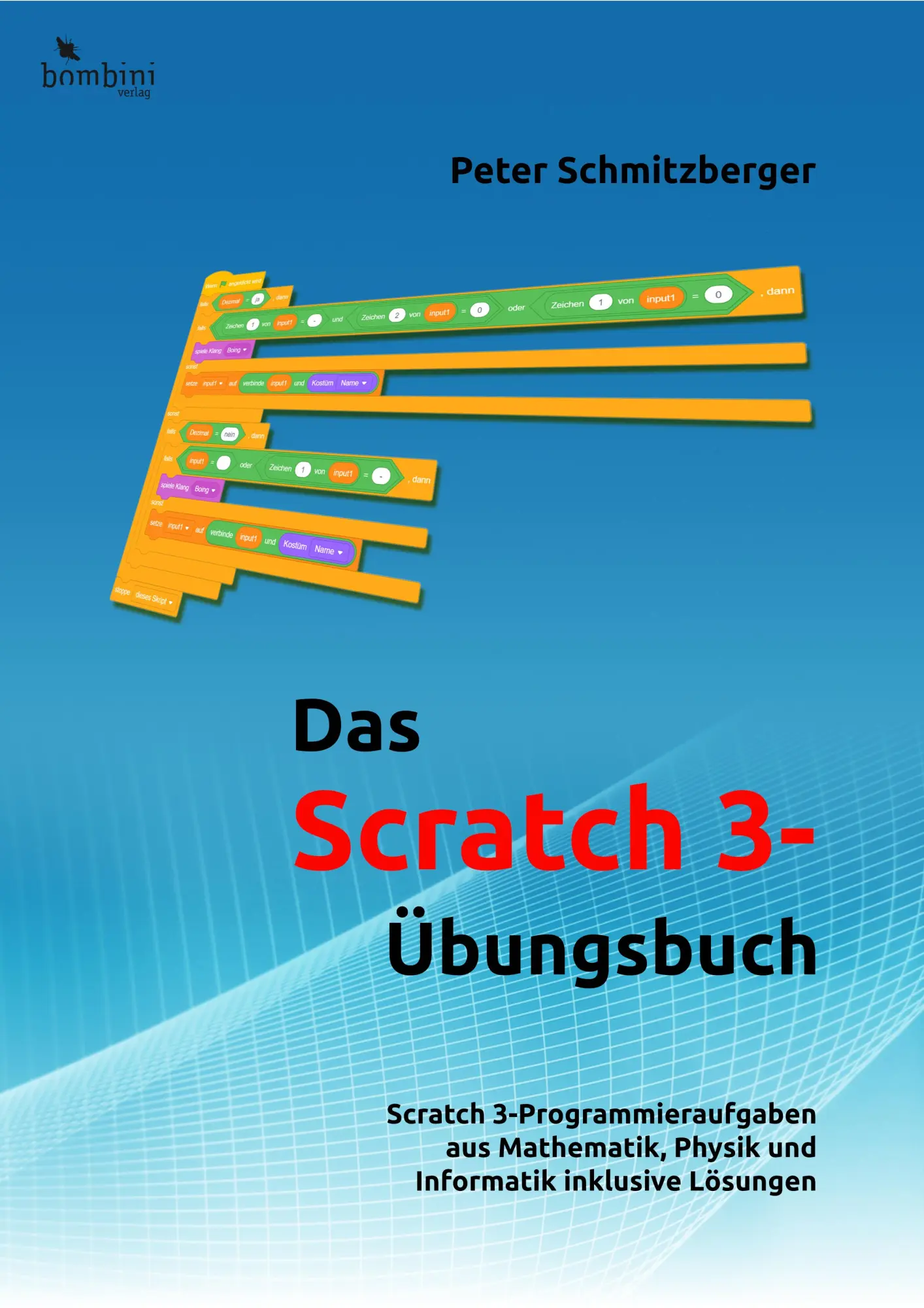 Cover: 9783946496380 | Das Scratch 3 Übungsbuch | Peter Schmitzberger | Taschenbuch | 248 S. Cover: 9783946496380 | Das Scratch 3 Übungsbuch | Peter Schmitzberger | Taschenbuch | 248 S.