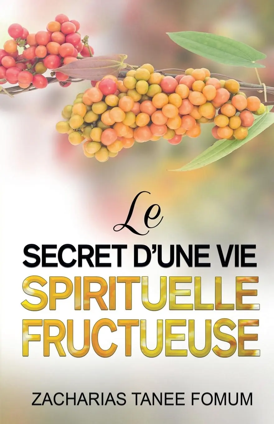 Cover: 9798224176380 | Le Secret D'une Vie Spirituelle Fructueuse | Zacharias Tanee Fomum