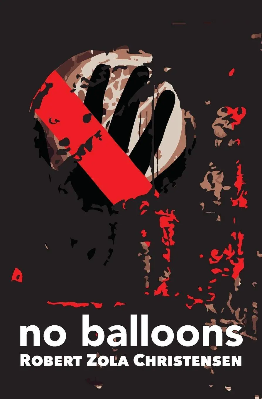 Cover: 9781949966480 | No Balloons | Robert Zola Christensen | Taschenbuch | Englisch | 2019