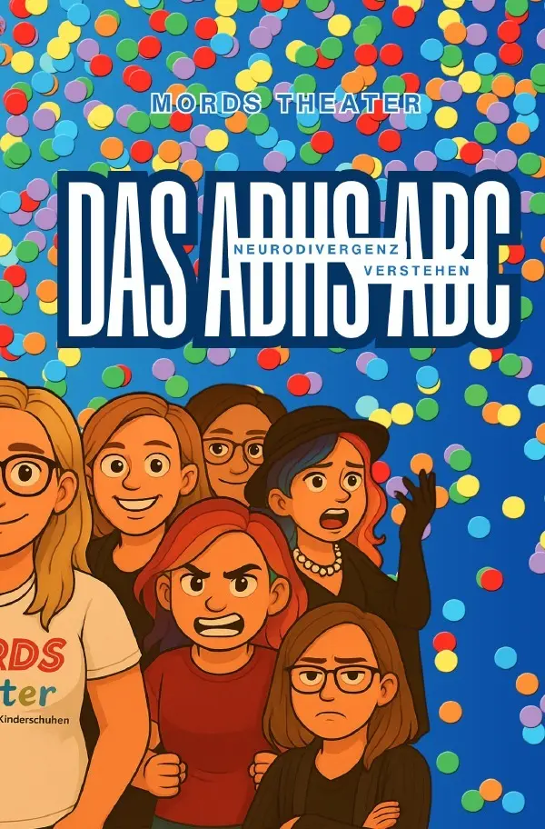 Cover: 9783565166480 | Das ADHS - ABC | Neurodivergenz verstehen.DE | Mords Theater | Buch