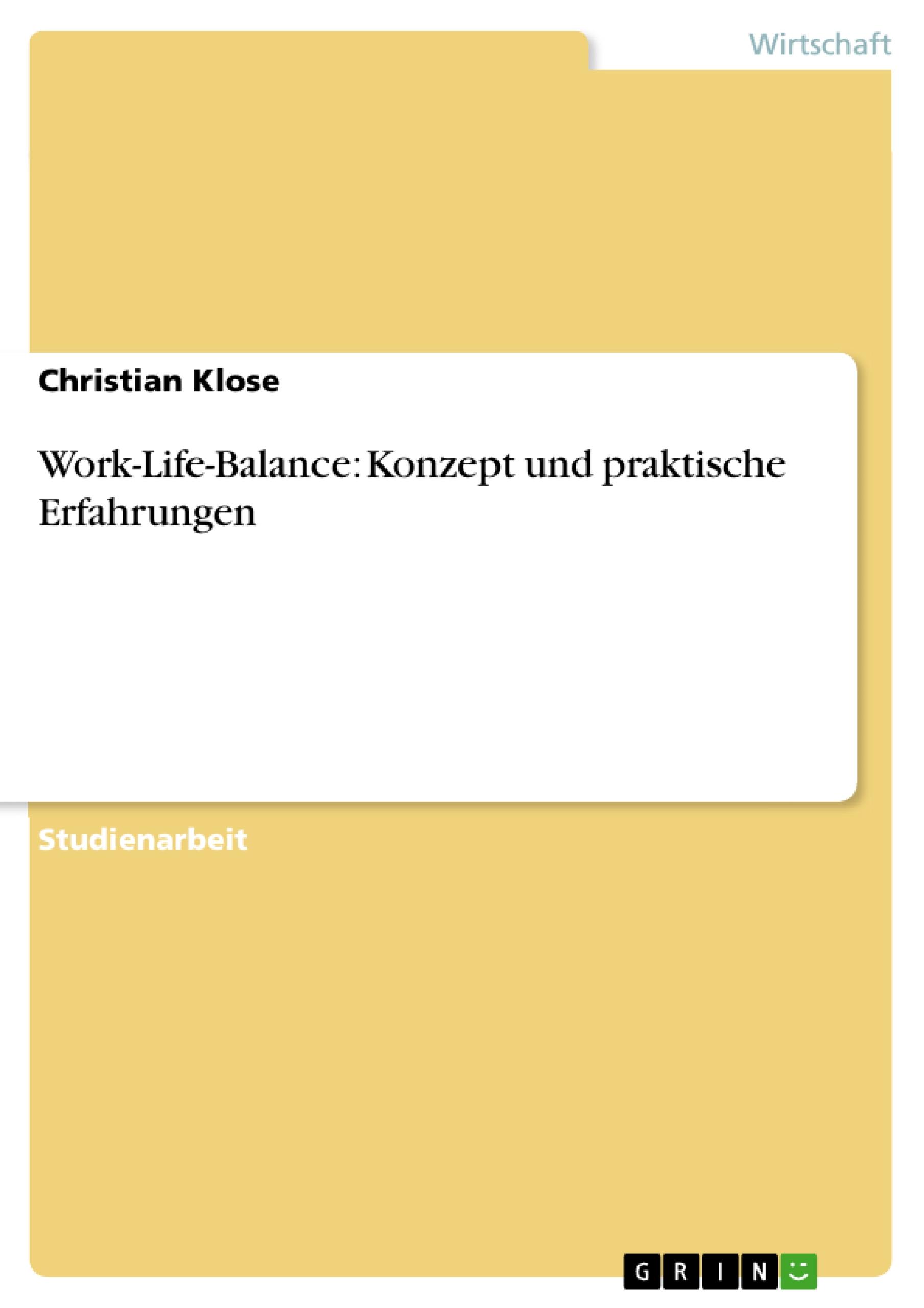 Work-Life-Balance: Konzept und praktische Erfahrungen | Christian Klose | Taschenbuch | Paperback | Deutsch | 2012 | GRIN Verlag | EAN 9783656316480 - Klose, Christian