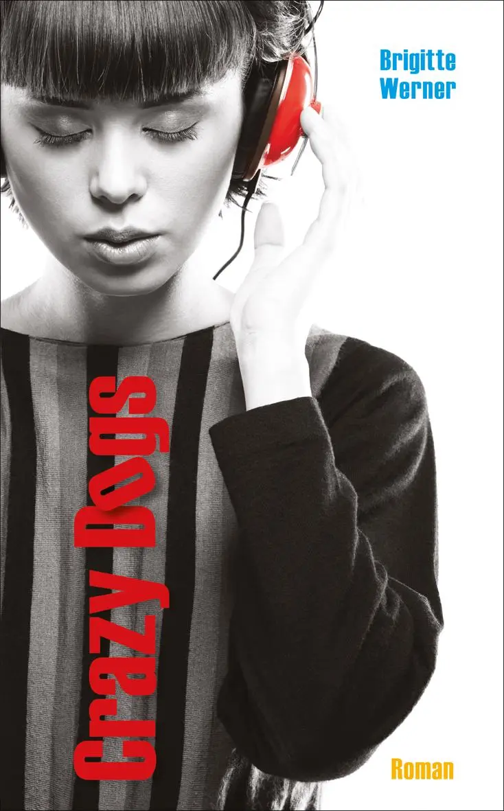 Cover: 9783772526480 | Crazy Dogs | Brigitte Werner | Buch | 480 S. | Deutsch | 2013