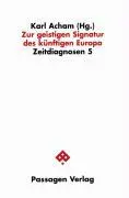 Cover: 9783851656480 | Zur geistigen Signatur des künftigen Europa | Karl Acham | Taschenbuch