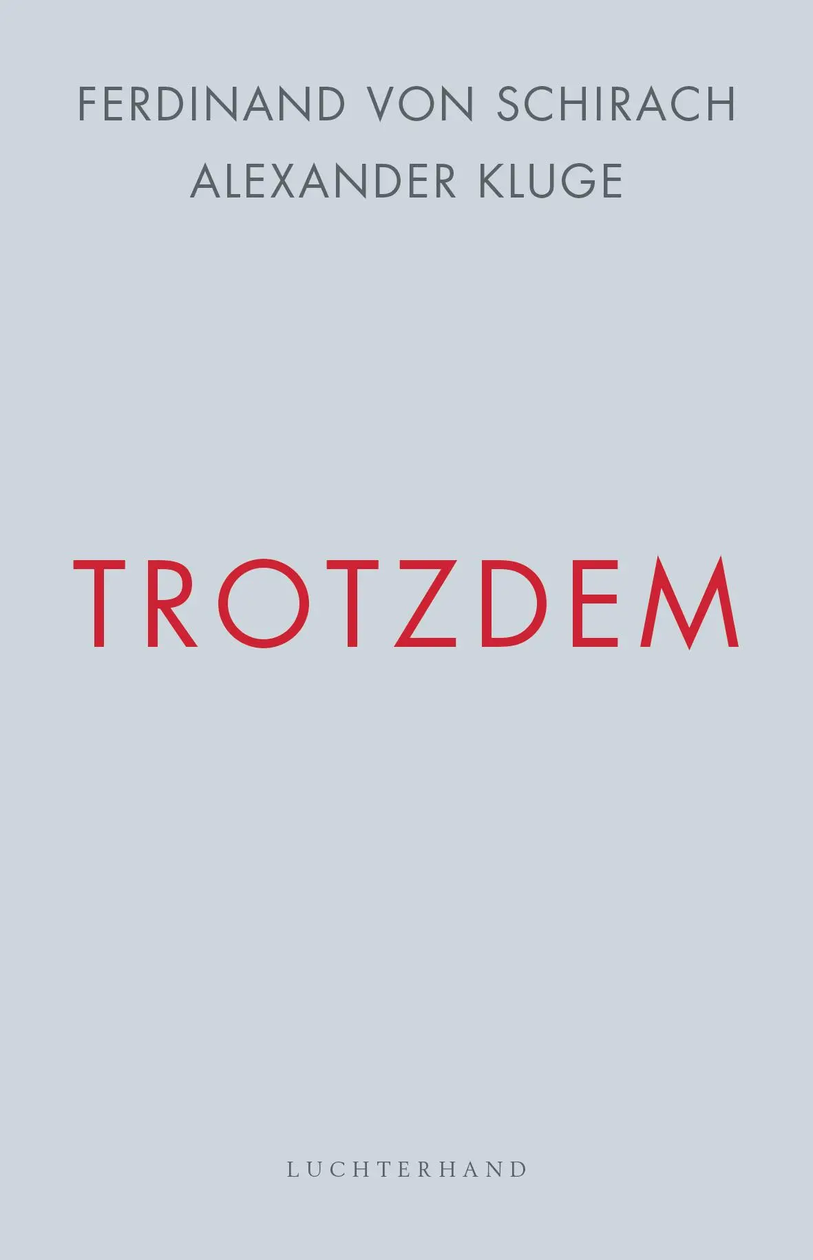 Cover: 9783630876580 | Trotzdem | Ferdinand von Schirach (u. a.) | Buch | 80 S. | Deutsch Cover: 9783630876580 | Trotzdem | Ferdinand von Schirach (u. a.) | Buch | 80 S. | Deutsch