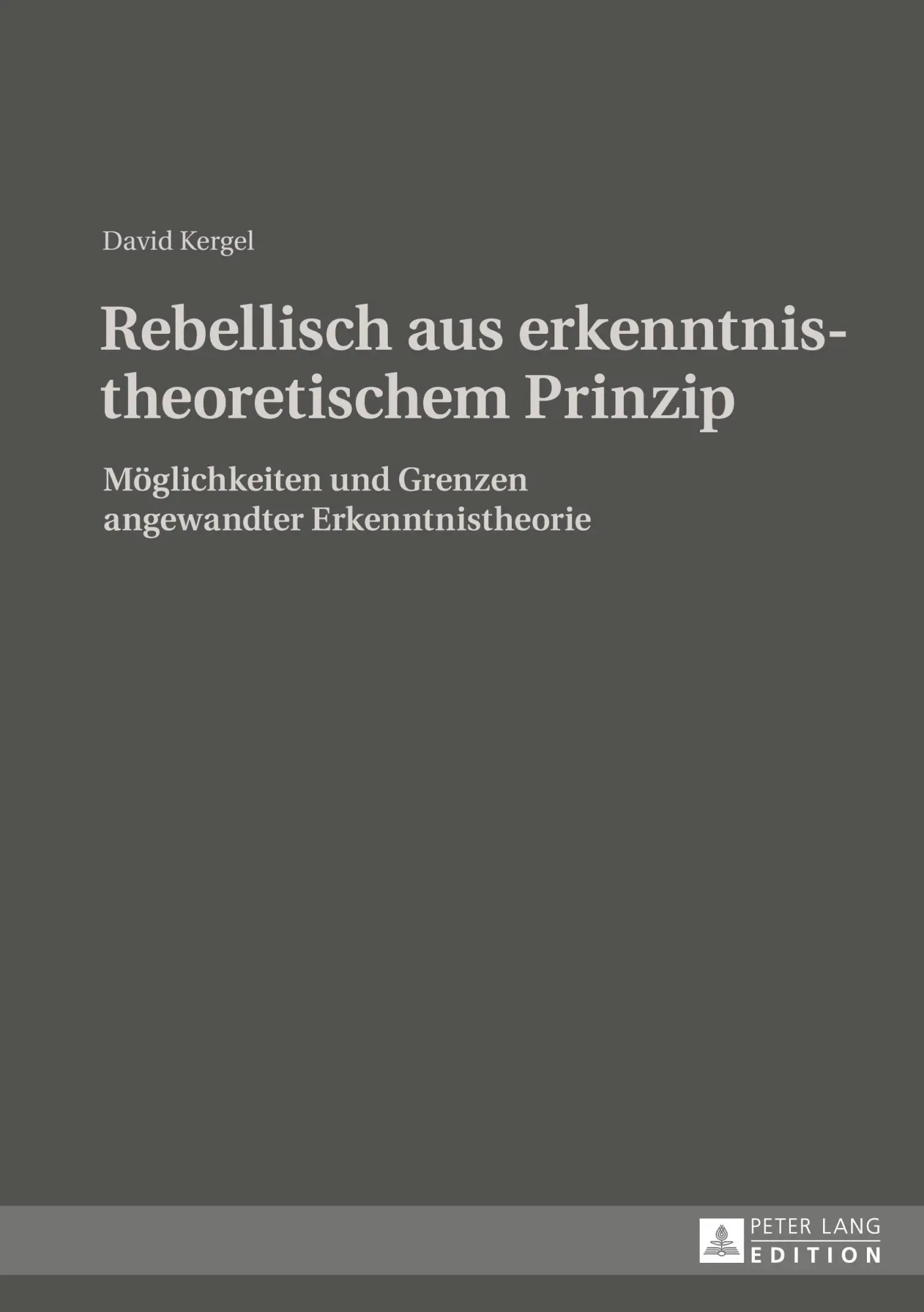 Cover: 9783631626580 | Rebellisch aus erkenntnistheoretischem Prinzip | David Kergel | Buch