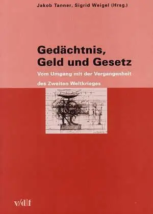 Cover: 9783728126580 | Gedächtnis, Geld und Gesetz | Jakob Tanner (u. a.) | Taschenbuch