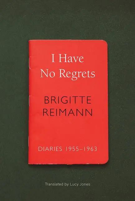 Cover: 9780857426680 | I Have No Regrets: Diaries, 1955-1963 | Brigitte Reimann | Buch | 2019