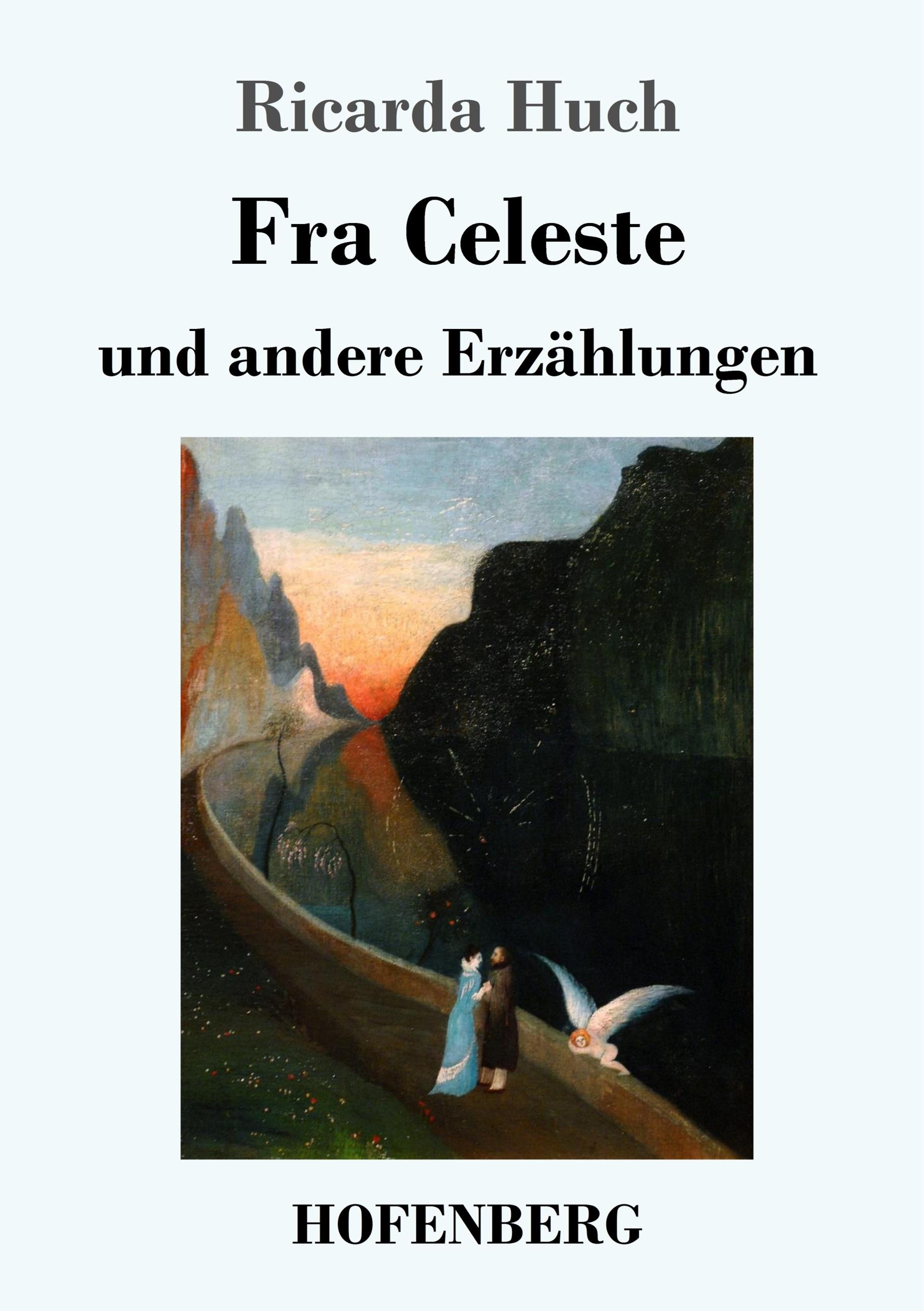 Fra Celeste  und andere Erzählungen  Ricarda Huch  Taschenbuch  Paperback  Deutsch  2018 - Huch, Ricarda