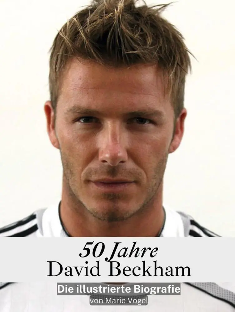 Cover: 9783759116680 | 50 Jahre David Beckham - Komplett in Farbe | Marie Vogel | Taschenbuch