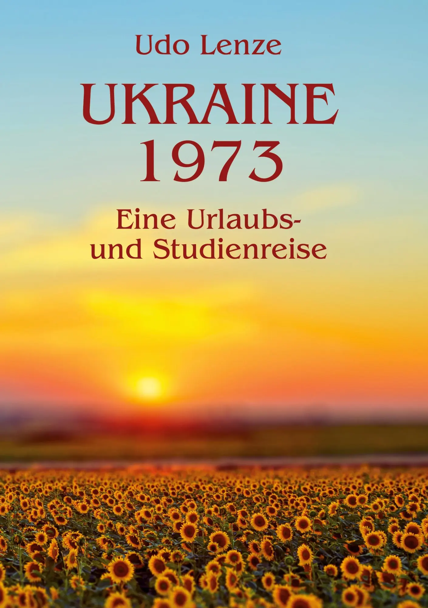 Cover: 9783837016680 | Ukraine 1973 | Urlaubs- und Studienreise | Udo Lenze | Taschenbuch