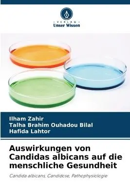 Cover: 9786205856680 | Auswirkungen von Candidas albicans auf die menschliche Gesundheit