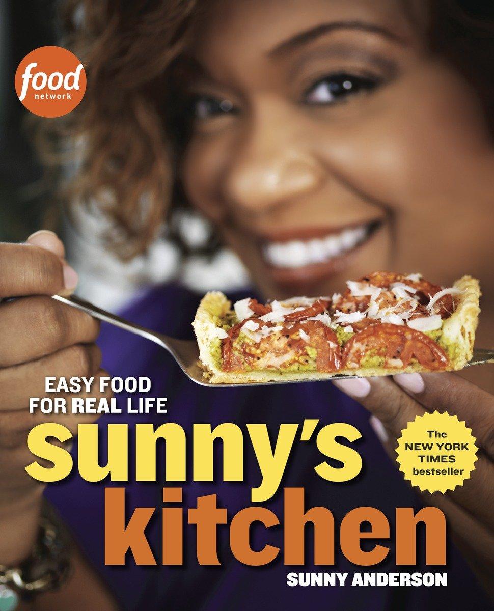 Sunny's Kitchen: Easy Food for Real Life: A Cookbook | Sunny Anderson | Taschenbuch | Englisch | 2013 | POTTER CLARKSON N | EAN 9780770436780 - Anderson, Sunny