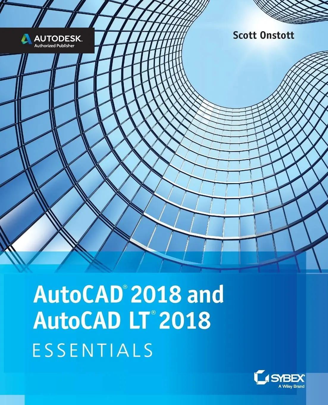 Cover: 9781119386780 | AutoCAD 2018 and AutoCAD LT 2018 Essentials | Scott Onstott | Buch