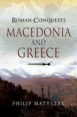 Cover: 9781526726780 | Macedonia and Greece | Philip Matyszak | Taschenbuch | Roman Conquests