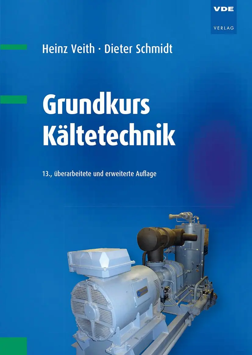 Bild: 9783800756780 | Grundkurs Kältetechnik | Heinz Veith (u. a.) | Taschenbuch | 371 S.