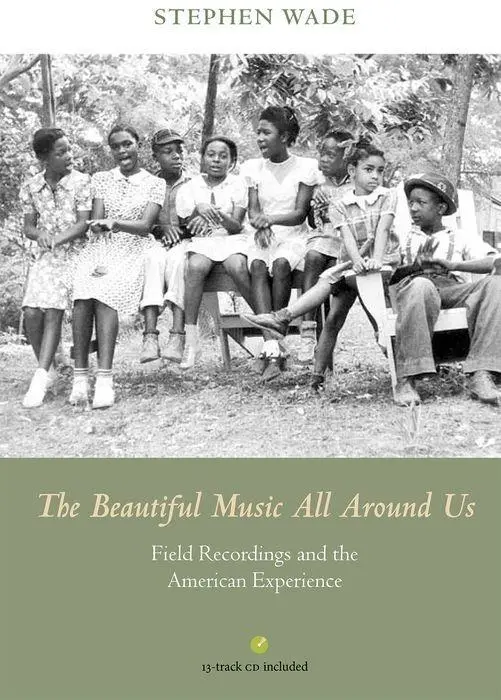 Cover: 9780252036880 | The Beautiful Music All Around Us – Field Recordings and the...