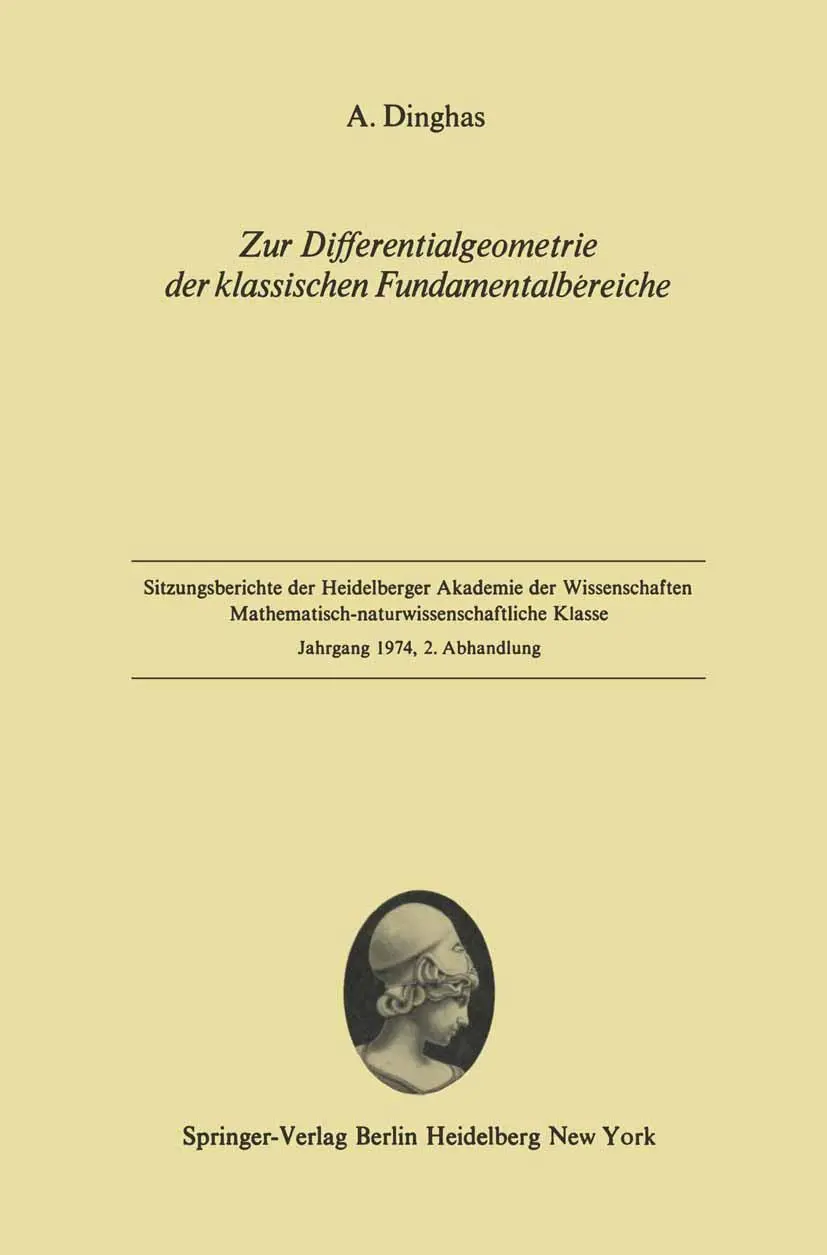 Zur Differentialgeometrie der klassischen Fundamentalbereiche: Vorgelegt in der Sitzung vom 8. Dezember durch H. Seifert (Sitzungsberichte der Heidelberger Akademie der Wissenschaften, 1974 / 2)