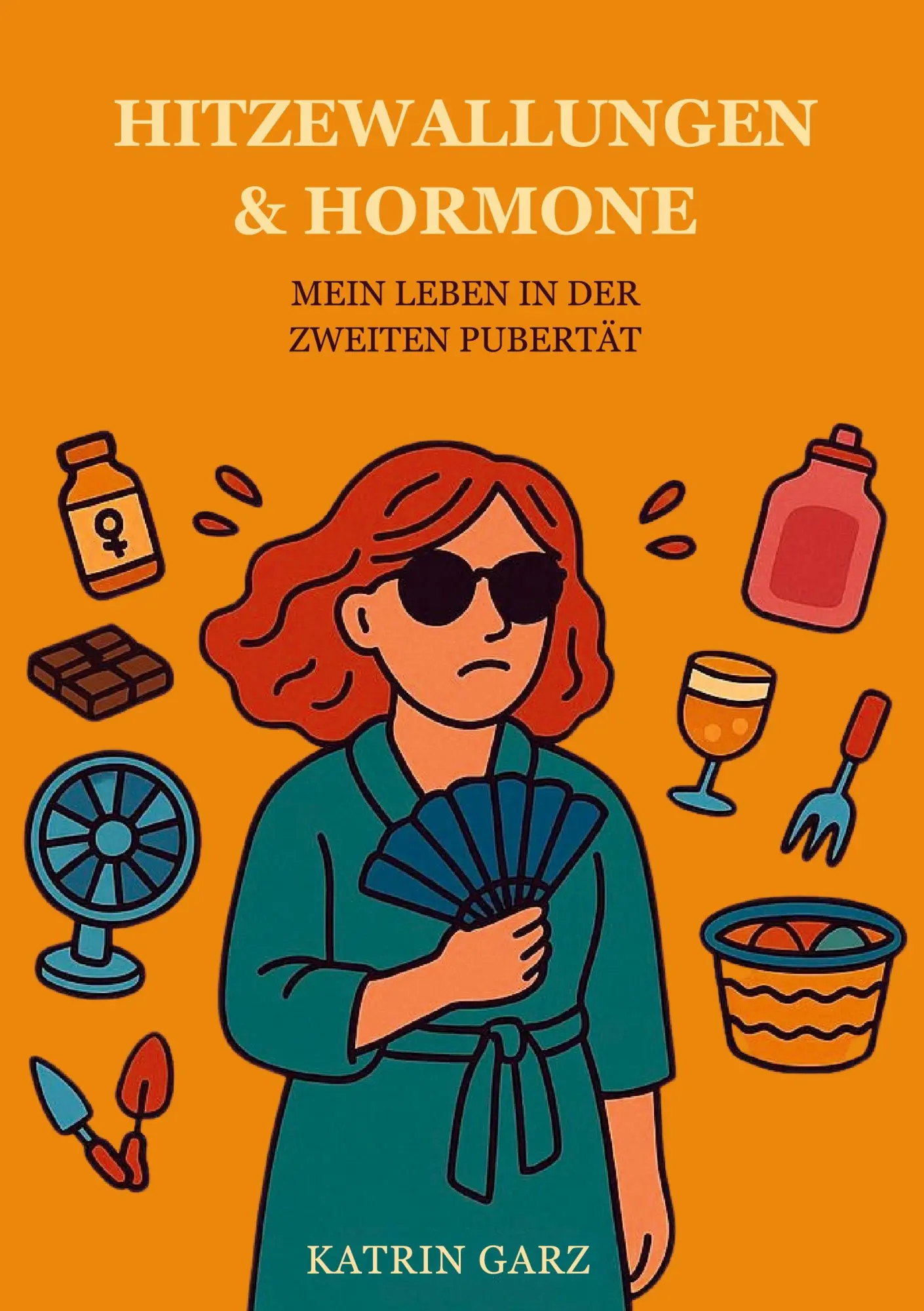 Cover: 9783695746880 | HITZEWALLUNGEN &amp; HORMONE | Mein Leben in der zweiten Pubertät | Garz
