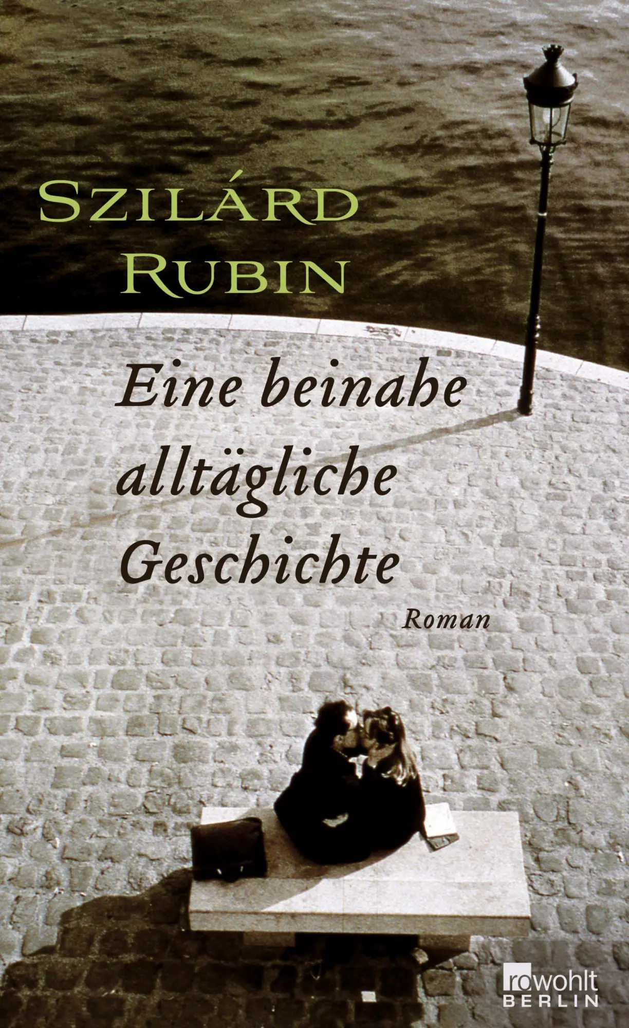 Cover: 9783871346880 | Eine beinahe alltägliche Geschichte | Roman | Szilárd Rubin | Buch