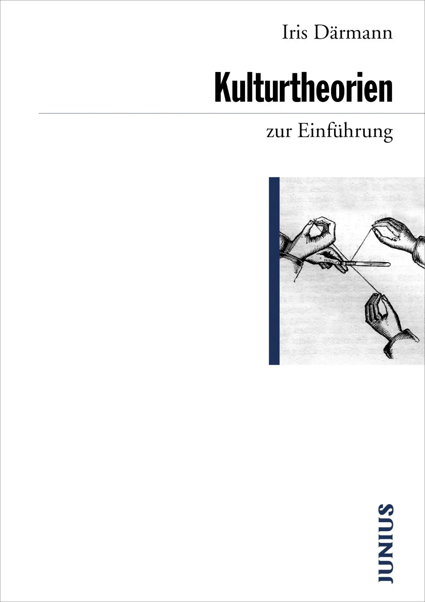 Cover: 9783885066880 | Kulturtheorien zur Einführung | Iris Därmann | Taschenbuch | 248 S.