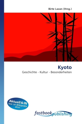 Kyoto | Geschichte - Kultur - Besonderheiten | Birte Lazan | Taschenbuch | Deutsch | FastBook Publishing | EAN 9786130106980 - Lazan, Birte