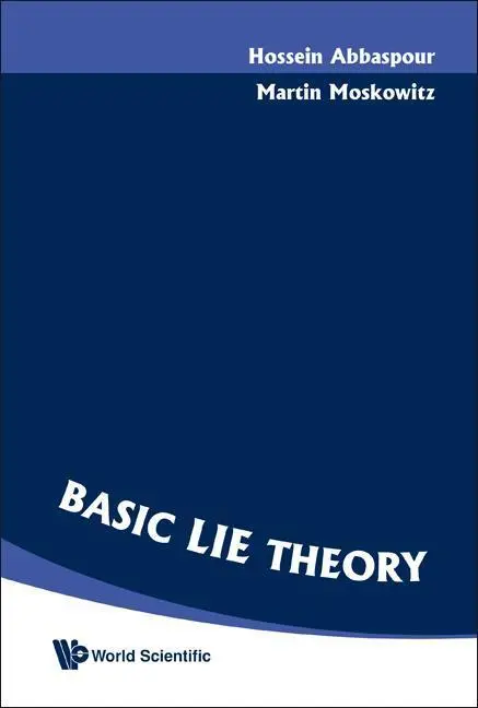 Cover: 9789812706980 | Basic Lie Theory | Martin Moskowitz (u. a.) | Buch | Englisch | 2007