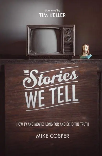 Cover: 9781433537080 | The Stories We Tell | Mike Cosper | Taschenbuch | Cultural Renewal