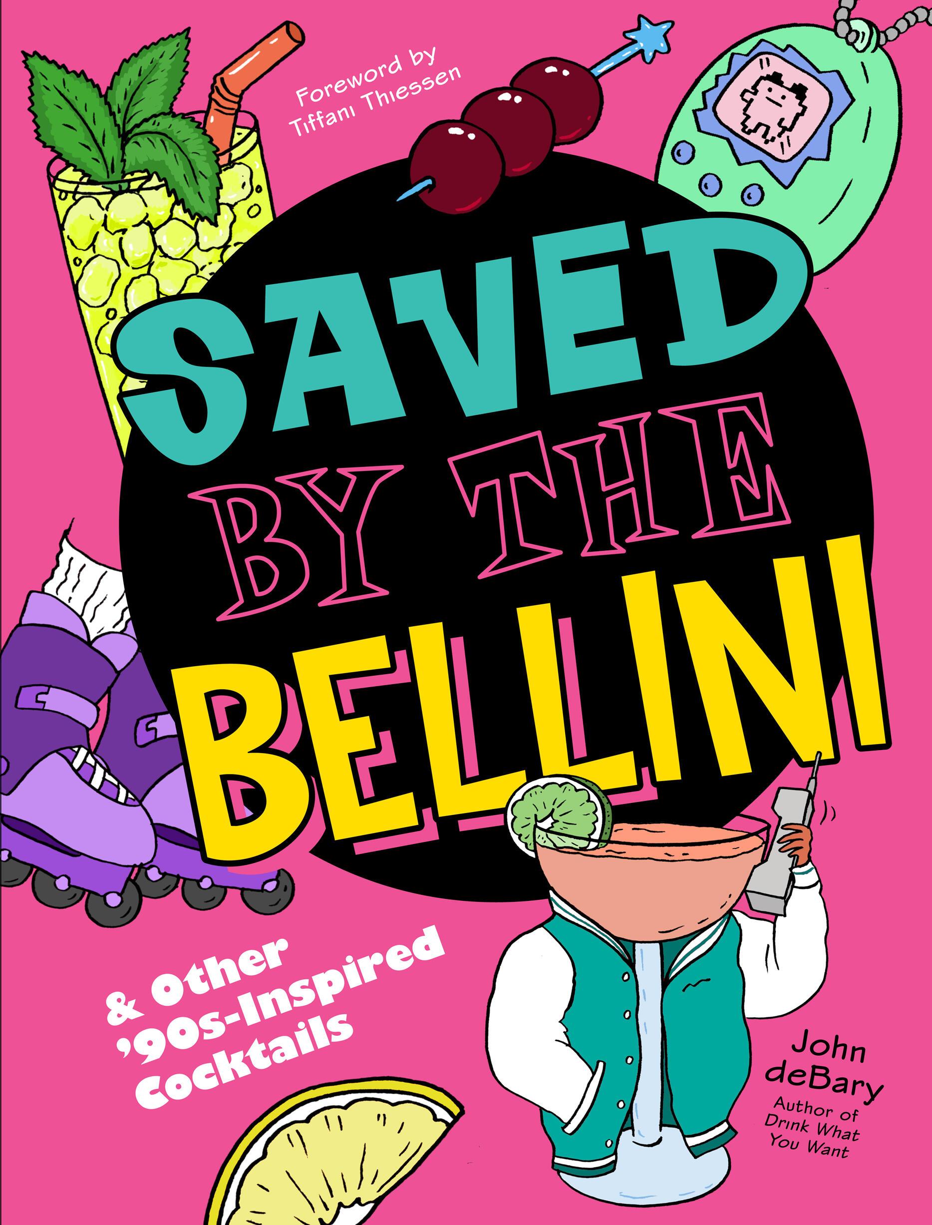 Cover: 9781454947080 | Saved by the Bellini | &amp; Other 90s-Inspired Cocktails: A Cocktail Book