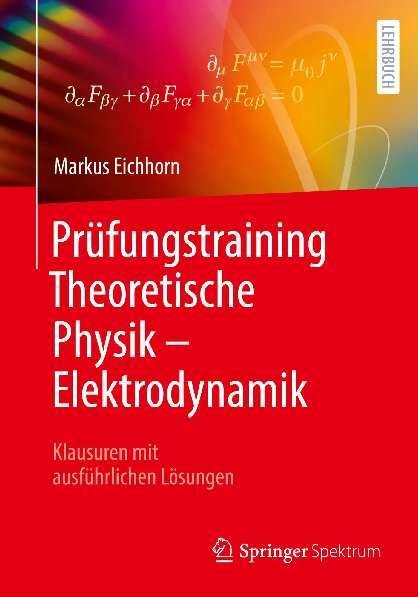 Cover: 9783662717080 | Prüfungstraining Theoretische Physik - Elektrodynamik | Eichhorn