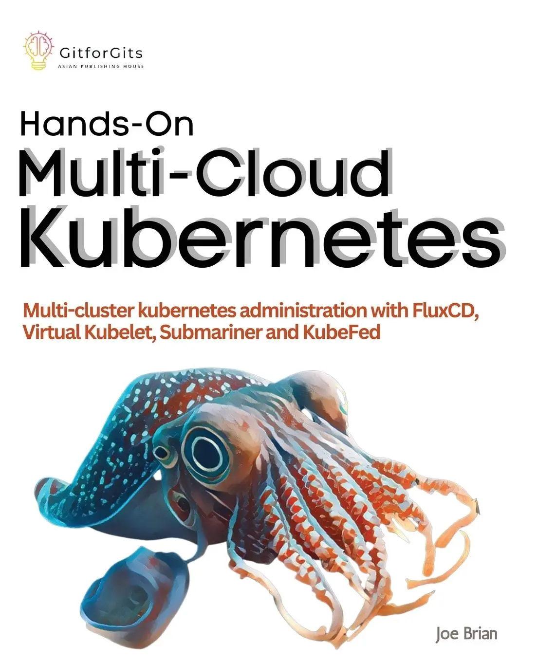 Cover: 9788119177080 | Hands-On Multi-Cloud Kubernetes | Joe Brian | Taschenbuch | Englisch Cover: 9788119177080 | Hands-On Multi-Cloud Kubernetes | Joe Brian | Taschenbuch | Englisch