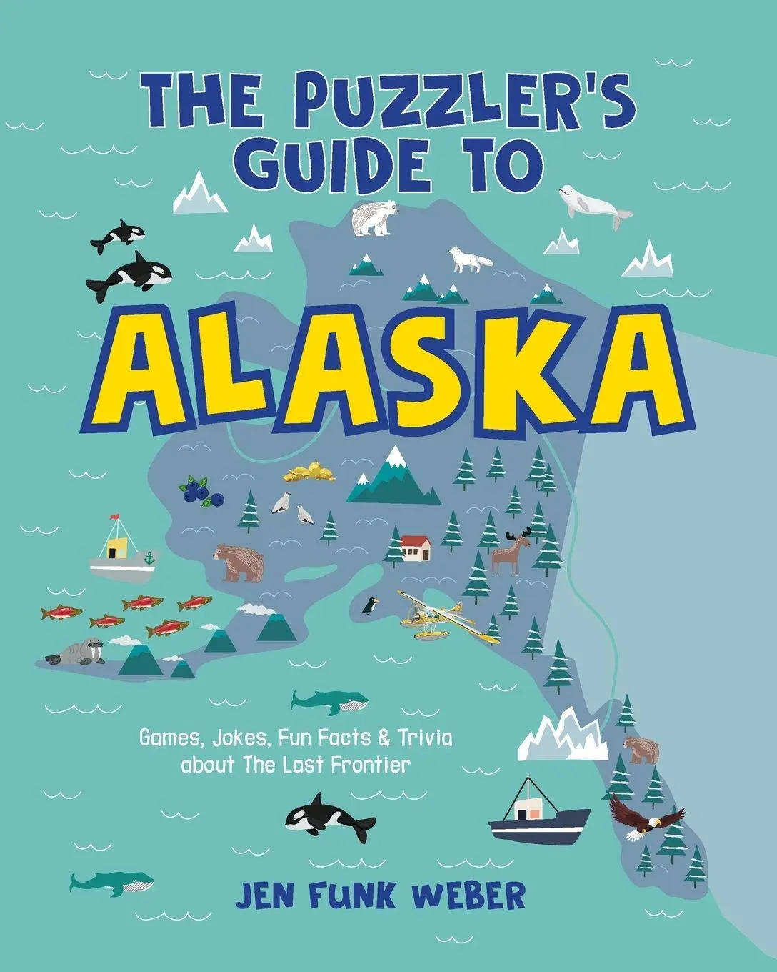 Cover: 9781513267180 | The Puzzler's Guide to Alaska | Jen Funk Weber | Taschenbuch | 2021