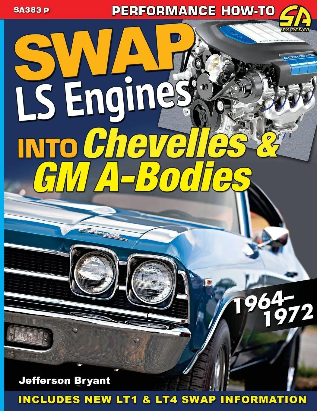 Cover: 9781613257180 | Swap LS Engines into Chevelles &amp; GM A-Bodies | 1964-1972 | Bryant