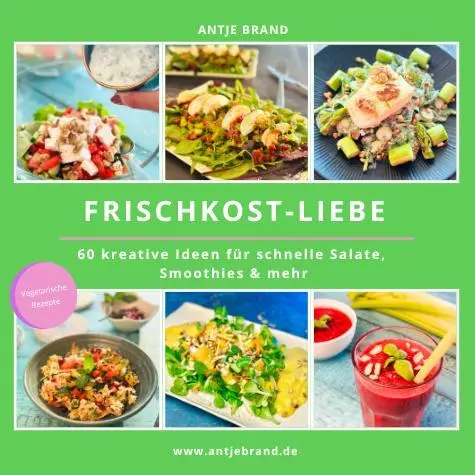 Cover: 9783000827280 | Frischkost-Liebe | Antje Brand | Taschenbuch | 104 S. | Deutsch | 2025
