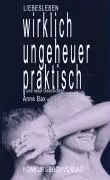 Cover: 9783887697280 | Wirklich ungeheuer praktisch | Anne Bax | Taschenbuch | Liebesleben