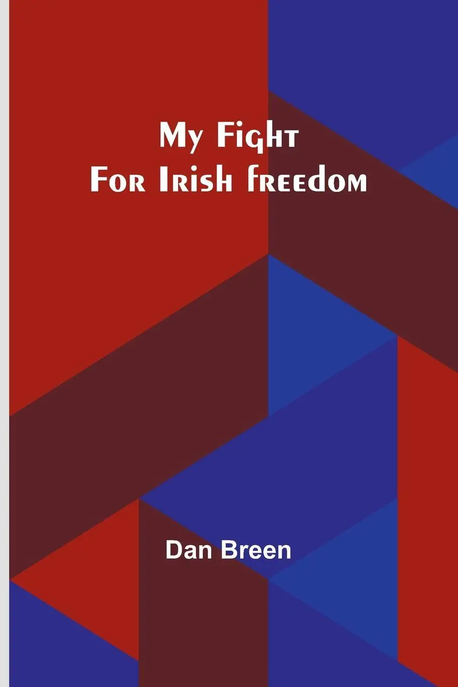 Cover: 9789357967280 | My fight for Irish freedom | Dan Breen | Taschenbuch | Englisch | 2024