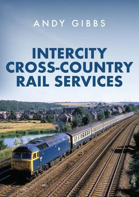 Cover: 9781398107380 | Intercity Cross-Country Rail Services | Andy Gibbs | Taschenbuch