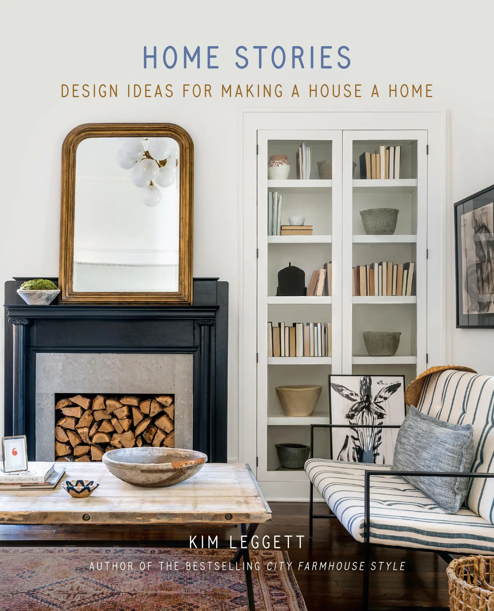 Cover: 9781419747380 | Home Stories | Design Ideas for Making a House a Home | Kim Leggett