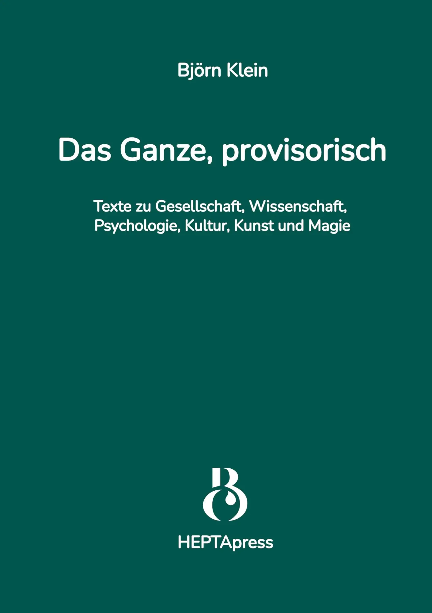 Cover: 9783384667380 | Das Ganze, provisorisch. Texte zu Gesellschaft, Wissenschaft,...