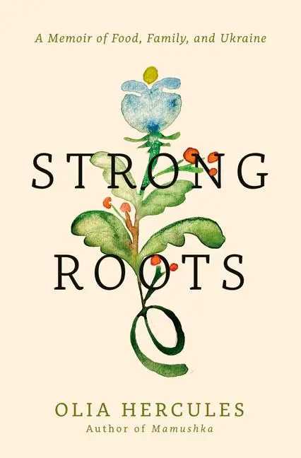 Cover: 9780593537480 | Strong Roots | A Memoir of Food, Family, and Ukraine | Olia Hercules
