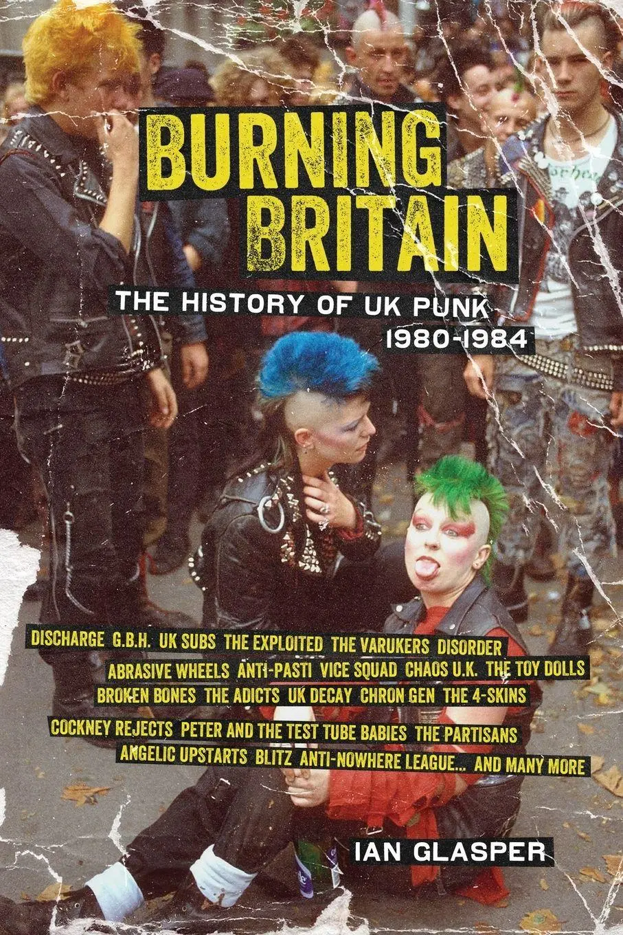 Cover: 9781604867480 | Burning Britain | The History of UK Punk 1980-1984 | Ian Glasper