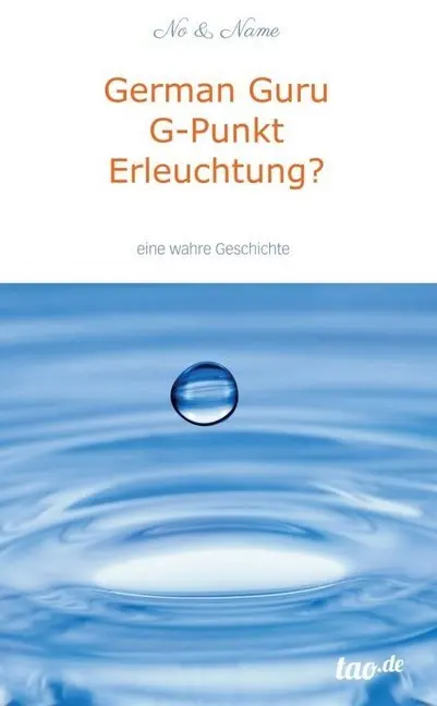 Cover: 9783958027480 | German Guru G-Punkt Erleuchtung? | Eine wahre Geschichte | No &amp; Name