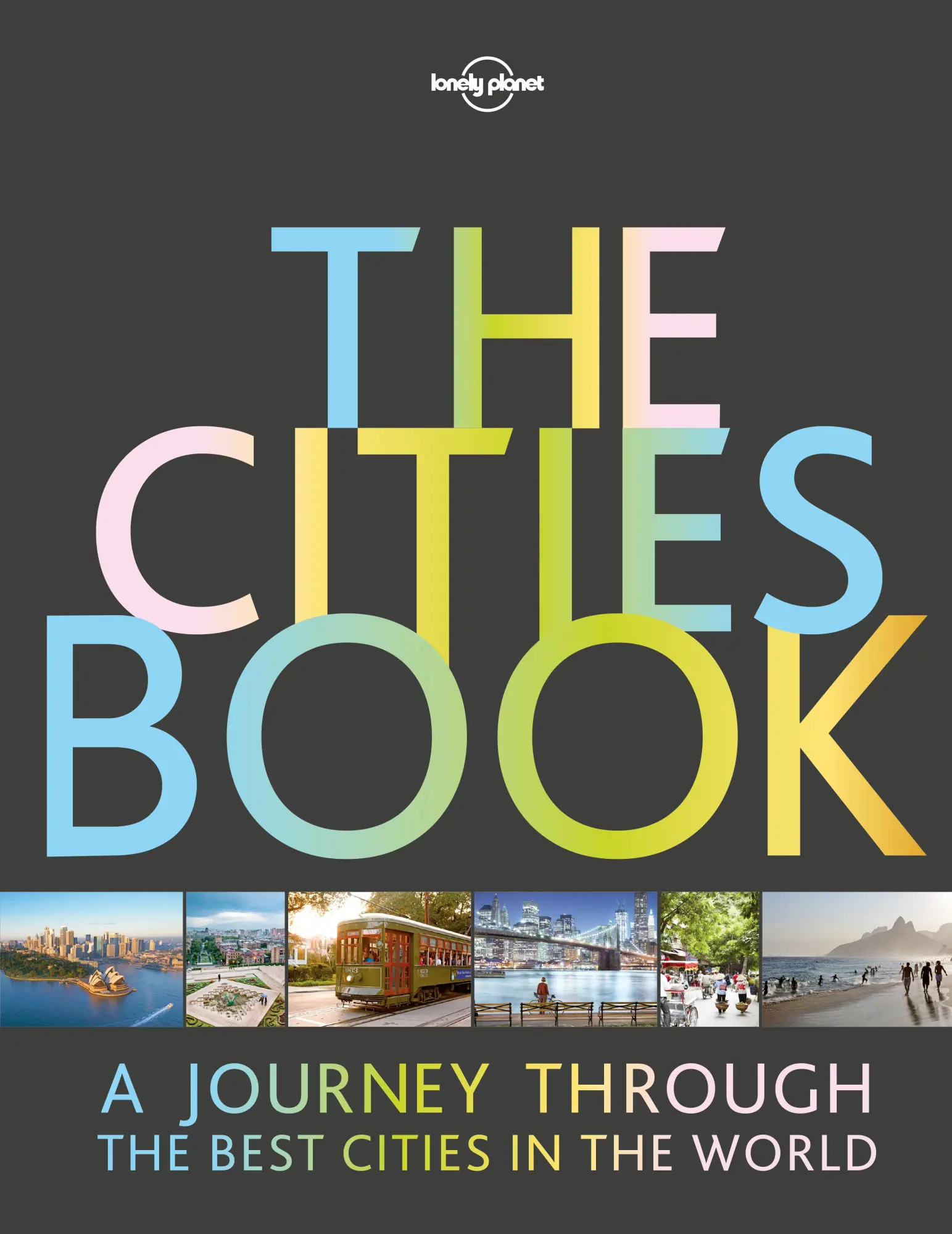 Cover: 9781786577580 | Lonely Planet the Cities Book | Lonely Planet | Buch | 448 S. | 2017