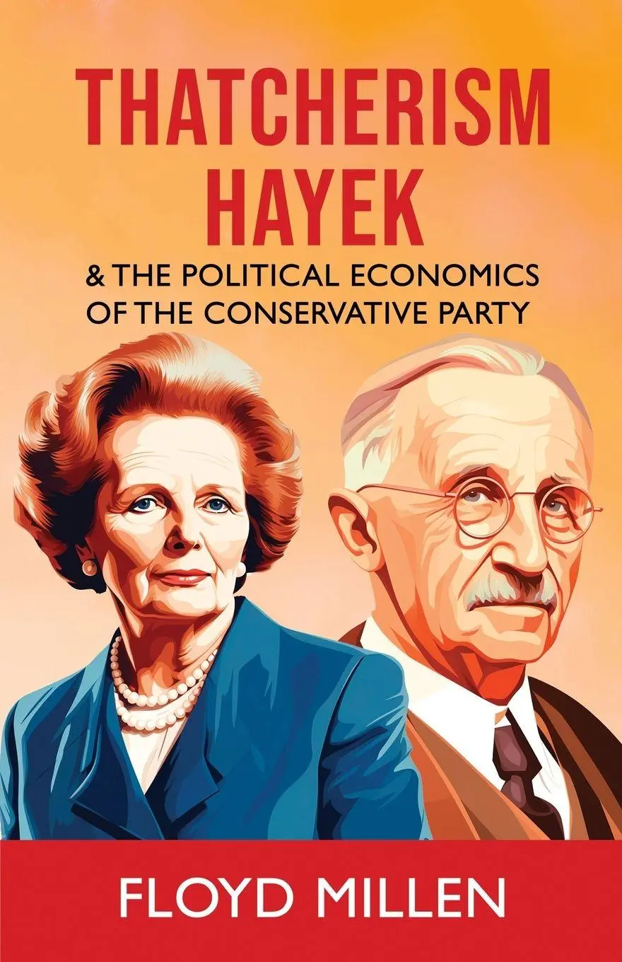 Cover: 9781800947580 | Thatcherism Hayek &amp; the Political Economics of the Conservative Party