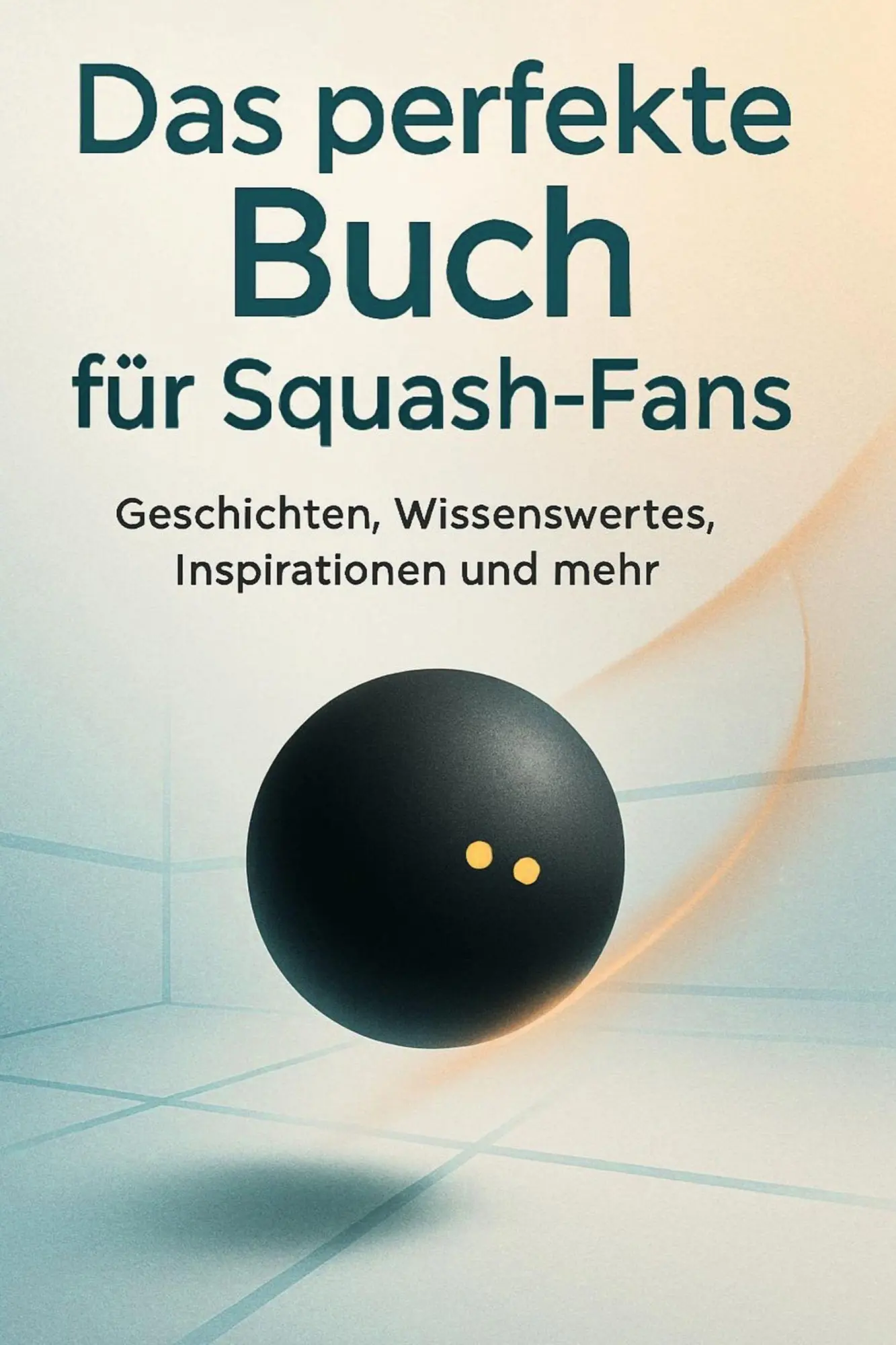 Cover: 9783695367580 | Das perfekte Buch für Squash-Fans | Jonah Meyer | Taschenbuch | 106 S.