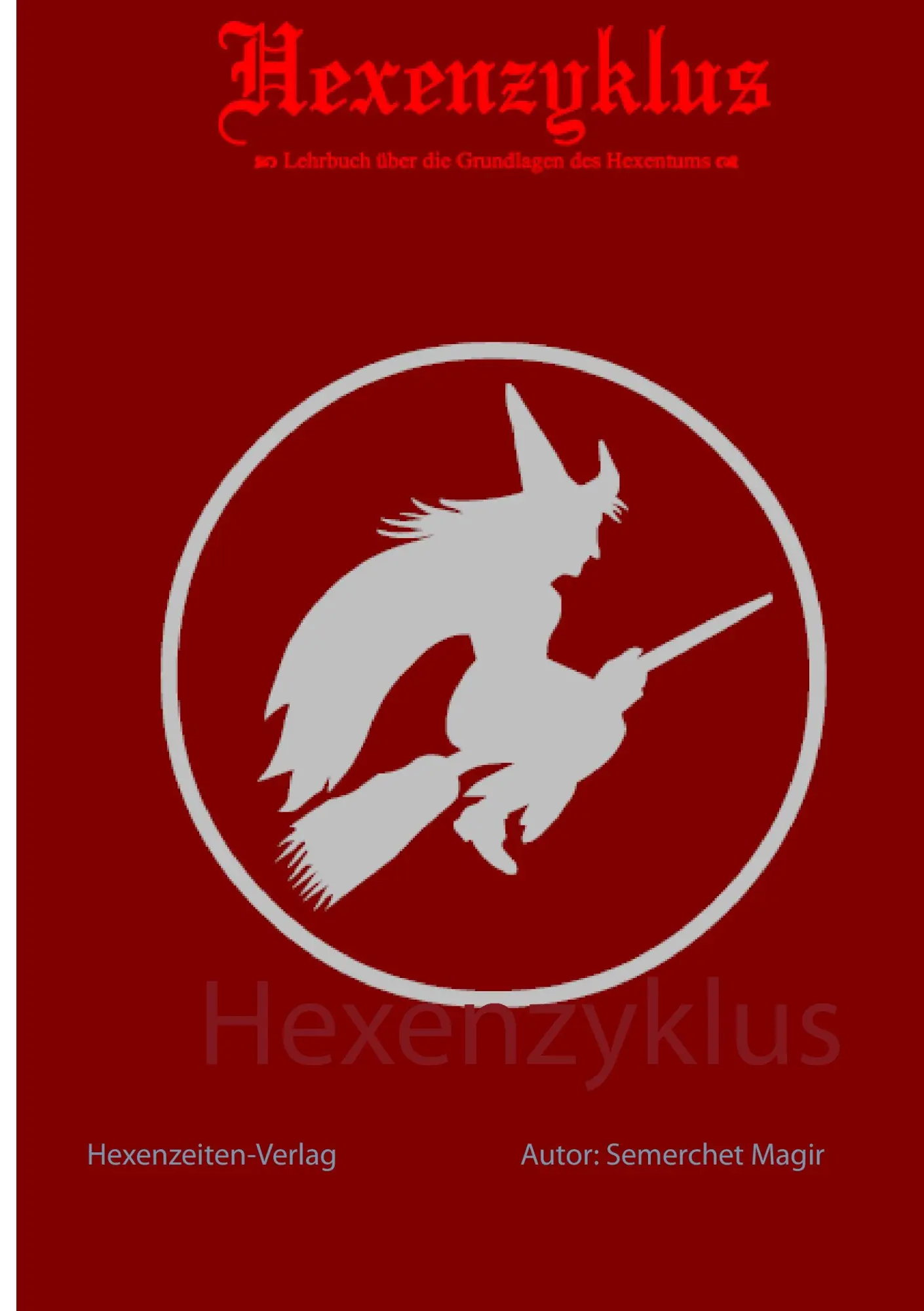 Cover: 9783734727580 | Hexenzyklus | Lehrbuch über die Grundlagen des Hexentums | Magir