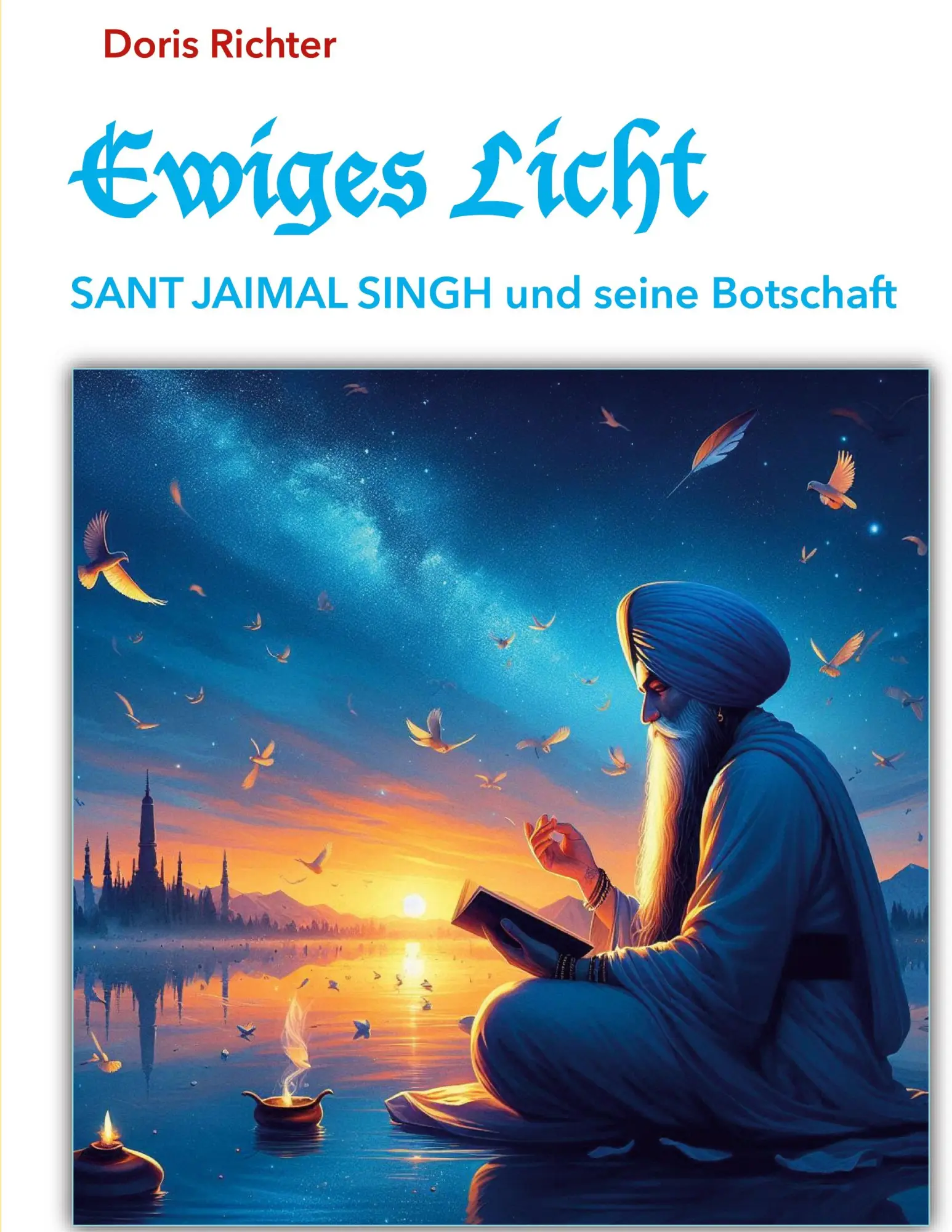 Cover: 9783819277580 | Ewiges Licht - SANT JAIMAL SINGH und seine Botschaft | Doris Richter