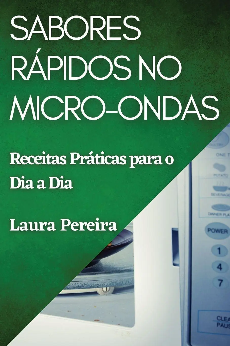 Cover: 9781835507780 | Sabores Rápidos no Micro-ondas | Receitas Práticas para o Dia a Dia