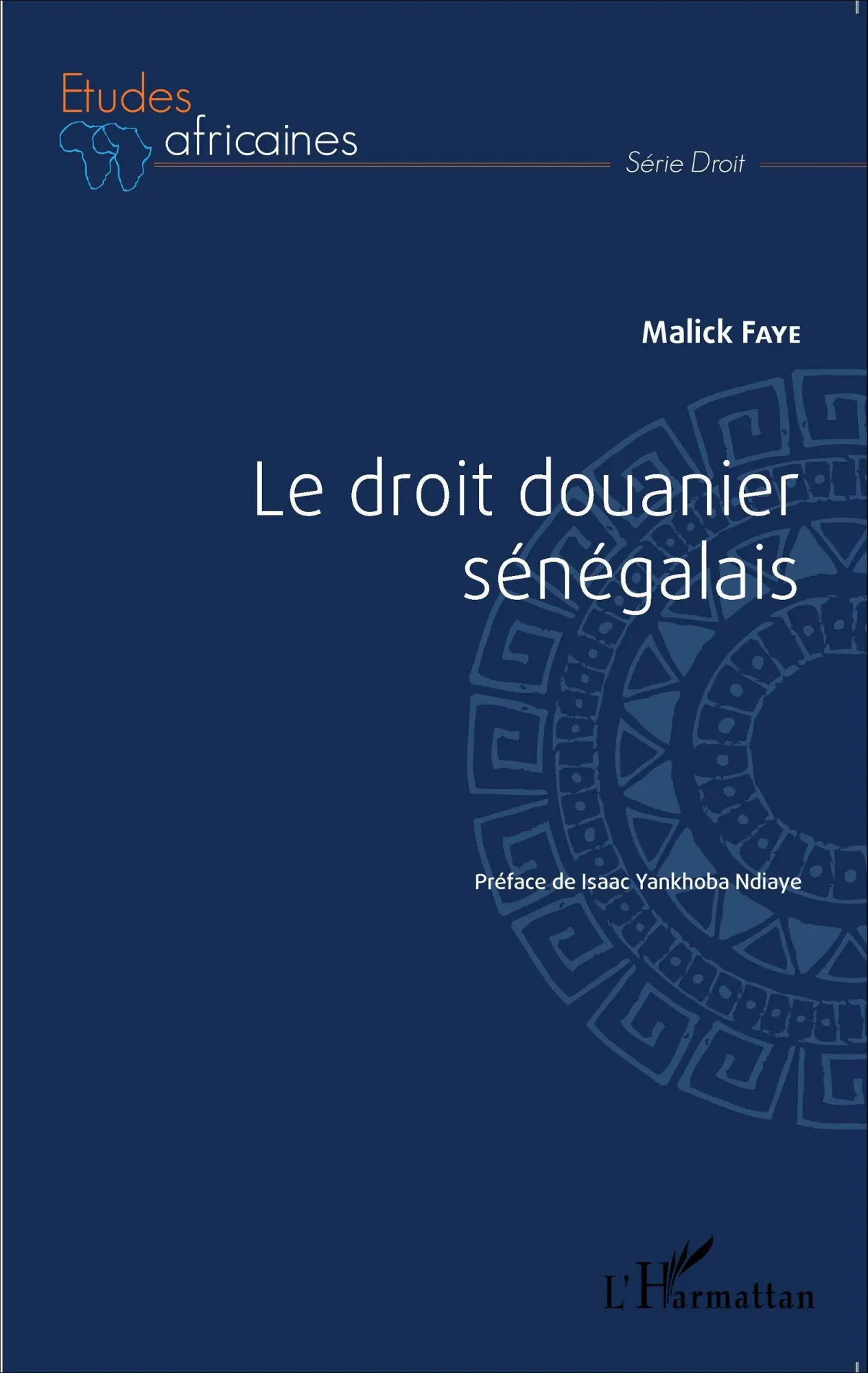 Cover: 9782343057880 | Le droit douanier sénégalais | Malick Faye | Taschenbuch | 320 S.