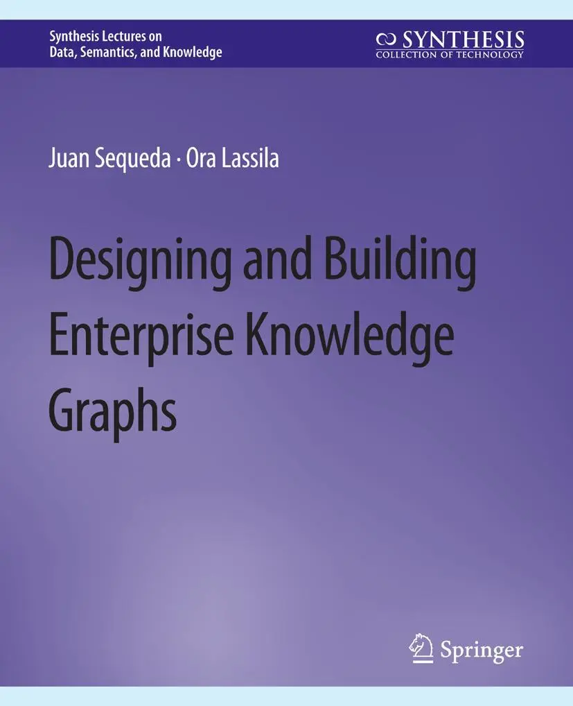 Cover: 9783031007880 | Designing and Building Enterprise Knowledge Graphs | Lassila (u. a.)